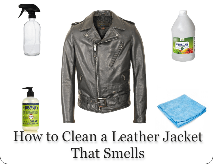 How to Clean a Leather Jacket That Smells Easy Tips